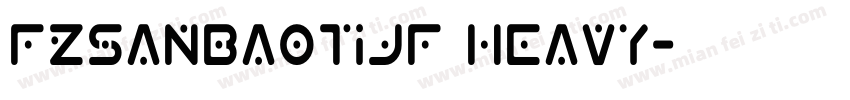 FZSanBaoTiJF Heavy字体转换